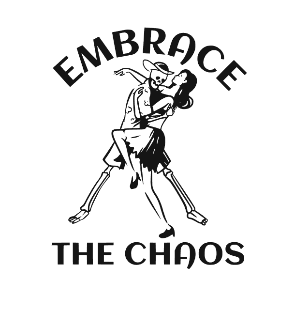 Embrace the Chaos