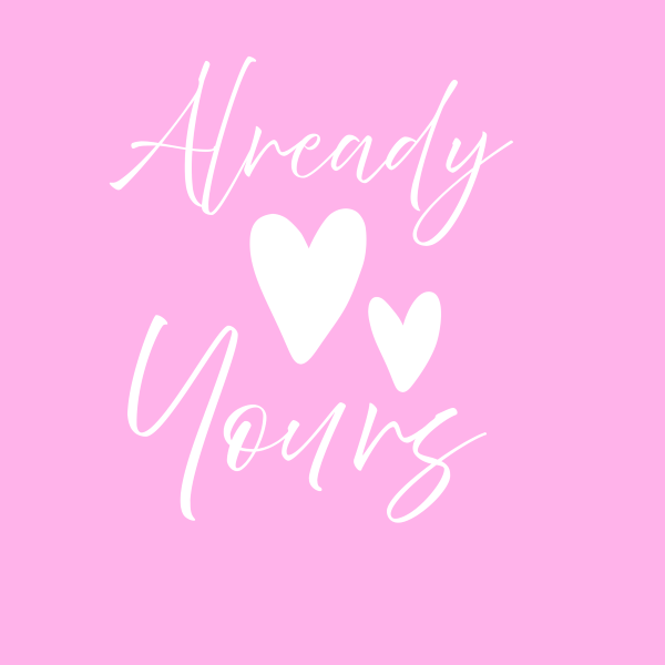 Be My Valentine/Already Yours Bundle Set