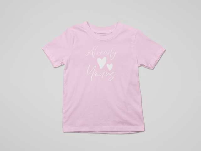 Shirt #2 -"Already Yours" Combo