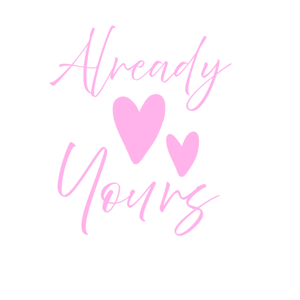 Shirt #2 -"Already Yours" Combo